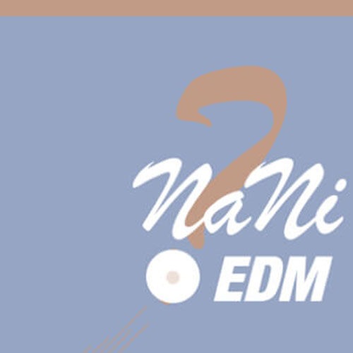 NaNi EDM ?